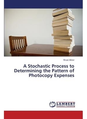 预订 A Stochastic Process to Determining the Pattern of Photocopy Expenses 确定影印费用模式的随机过程: 9783659360022