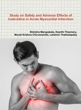 [预订]Study on Safety and Adverse Effects of Ivabradine in Acute Myocardial Infarction 9781794889897