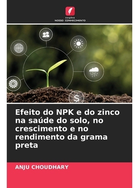 预订 Efeito do NPK e do zinco na saúde do solo, no crescimento e no rendimento da grama preta: DE: 9786209049866
