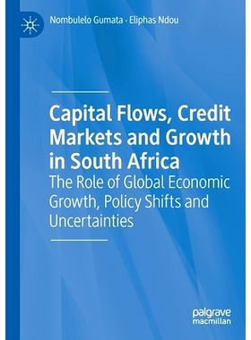 预订 Capital Flows, Credit Markets and Growth in South Africa: The Role of Global Economic Growth, Policy Shifts and Unc