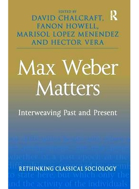 预订 Max Weber Matters: Interweaving Past and Present 马克斯 韦伯: 过去与现在的交织: 9780754673408