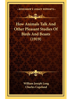 预订 How Animals Talk And Other Pleasant Studies Of Birds And Beasts (1919): 9781164352587