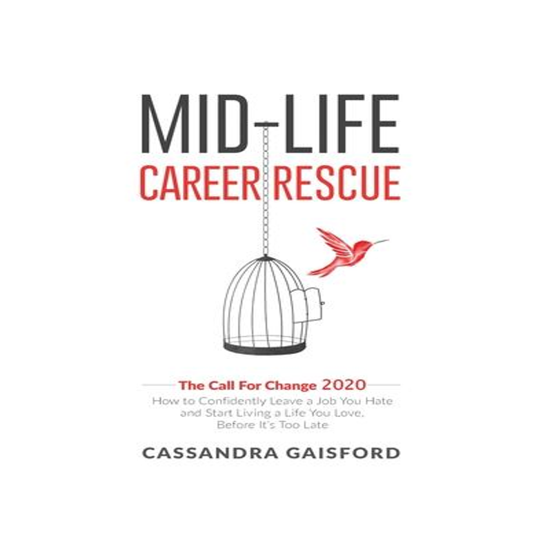 [预订]Mid-Life Career Rescue: The Call For Change 2020: How to change careers, confidently leave a job you 9781990020032