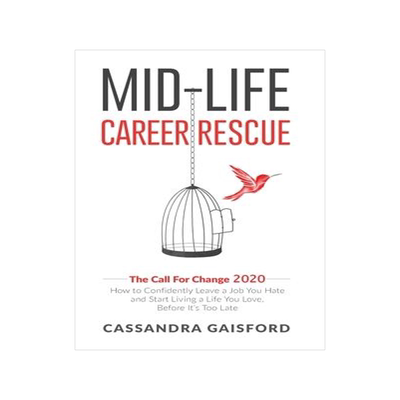 [预订]Mid-Life Career Rescue: The Call For Change 2020: How to change careers, confidently leave a job you 9781990020032