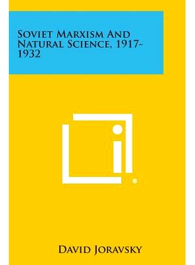 预订 Soviet Marxism and Natural Science, 1917-1932: 9781258793203