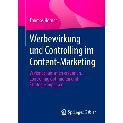 预订 Werbewirkung und Controlling im Content-Marketing: Wirkmechanismen erkennen, Controlling optimieren und Strategie a