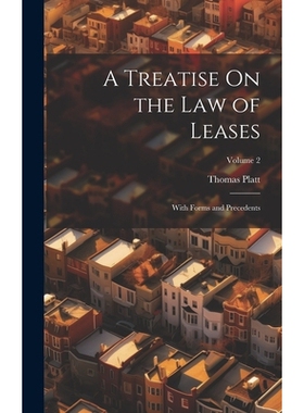 预订 A Treatise On the Law of Leases: With Forms and Precedents; Volume 2: 9781020760303