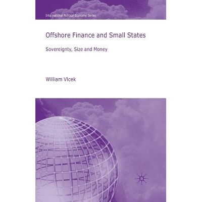 预订 Offshore Finance and Small States: Sovereignty, Size and Money: 9781349356935
