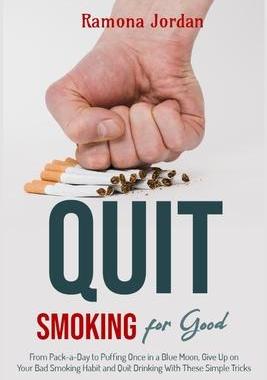 [预订]Quit Smoking for Good: From Pack-a-Day to Puffing Once in a Blue Moon, Give Up on Your Bad Smoking H 9781915322319