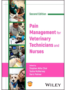 预订 Pain Management for Veterinary Technicians and Nurses 兽医技术人员和护士的疼痛管理 *版: 9781119892380