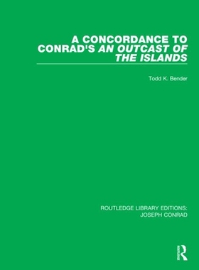 【预订】A Concordance to Conrad’s An Outcast of the Islands
