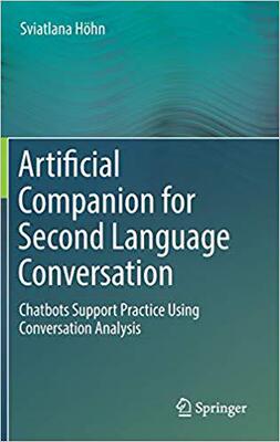【预售】Artificial Companion for Second Language Conversation: Chatbots Support Practice Using Conversation Analysis