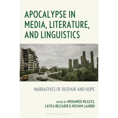 预订 Apocalypse in Media, Literature, and Linguistics Narratives of  Despair and Hope 媒体、文学与语言学中的末日启示录：