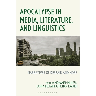 预订 Apocalypse in Media, Literature, and Linguistics Narratives of  Despair and Hope 媒体、文学与语言学中的末日启示录：