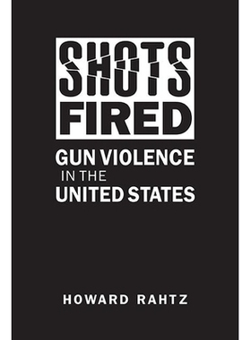 预订 Shots Fired: Gun Violence in the Untied States 开枪:美国的枪支暴力: 9781626378841