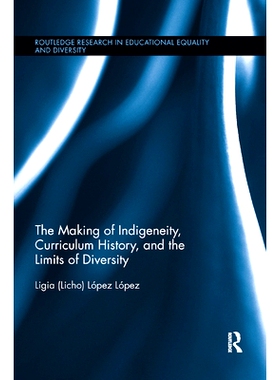 预订 The Making of Indigeneity, Curriculum History, and the Limits of Diversity 本土性的形成、课程历史与多样性的局限: 97