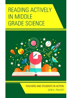 预订 Reading Actively in Middle Grade Science: Teachers and Students in Action 初中科学主动阅读:教师和学生在行动: 978147