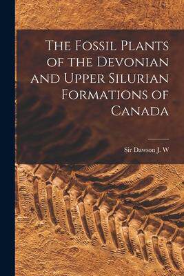 [预订]The Fossil Plants of the Devonian and Upper Silurian Formations of Canada 9781016620086