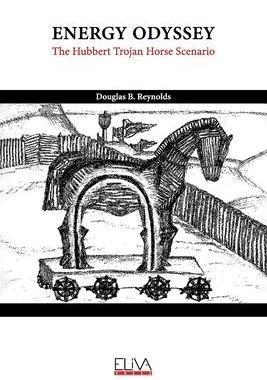 [预订]Energy Odyssey: The Hubbert Trojan Horse Scenario 9781636482521