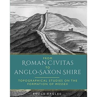 Formation Roman Anglo 预订 Shire the Civitas Studies Topographical 从罗马西维塔斯到盎格鲁撒 Wessex Saxon From