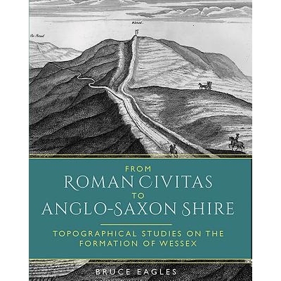 预订 From Roman Civitas to Anglo-Saxon Shire: Topographical Studies on the Formation of Wessex 从罗马西维塔斯到盎格鲁撒