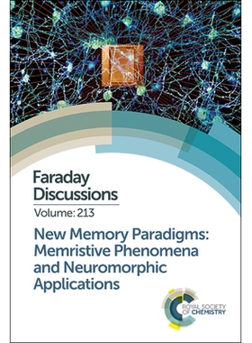 预订 New Memory Paradigms: Memristive Phenomena and Neuromorphic Applications: Faraday Discussion 213 新的记忆范式：忆阻