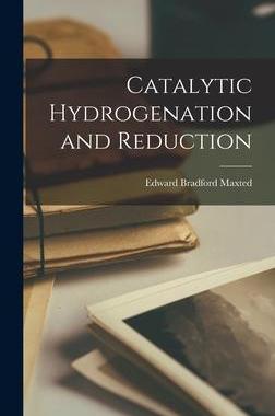 [预订]Catalytic Hydrogenation and Reduction 9781016208888