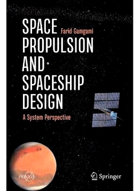 预订 Space Propulsion and Spaceship Design: A System Perspective 空间推进与宇宙飞船设计：系统展望: 9783031713354