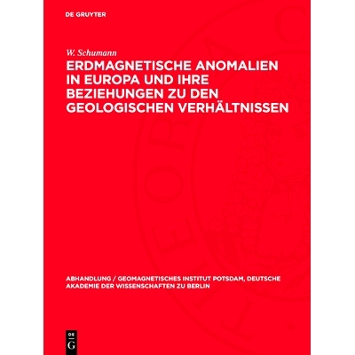 预订 Erdmagnetische Anomalien in Europa und ihre Beziehungen zu den geologischen Verhältnissen: (Eine Studie über den