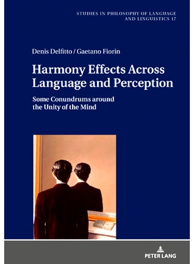 预订 Harmony Effects Across Language and Perception: Some Conundrums around the Unity of the Mind: 9783631855942