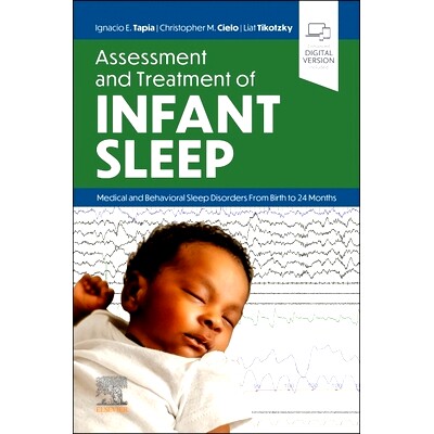 预订 Assessment and Treatment of Infant Sleep: Medical and Behavioral Sleep Disorders from Birth to 24 Months 婴儿睡眠的
