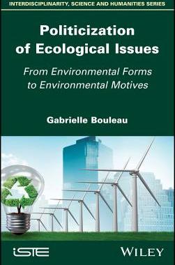 【预订】Politicization Of Ecological Issues - From Environmental Forms To Environmental Motives