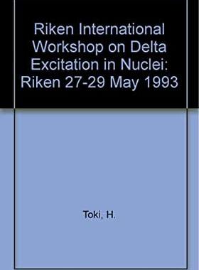 【预订】DELTA EXCITATION IN NUCLEI - PROCEEDINGS OF THE 3RD TAMURA SYMPOSIUM ON RIKEN INTERNATIONAL WORKSHOP