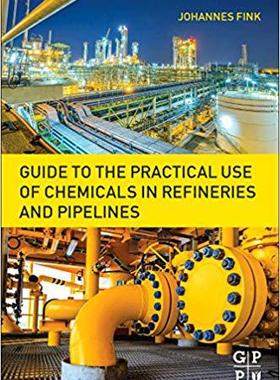 【预售】Guide to the Practical Use of Chemicals in Refineries and Pipelines
