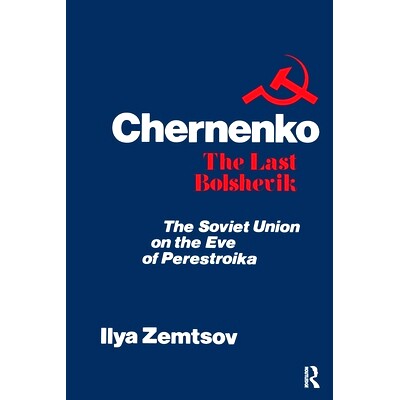 预订 Chernenko, the Last Bolshevik: Soviet Union on the Eve of Perestroika 切尔年科，*的布尔什维克：佩雷斯特罗伊卡前