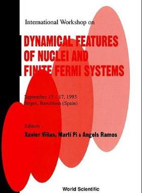 【预订】DYNAMICAL FEATURES OF NUCLEI AND FINITE FERMI SYSTEMS - PROCEEDINGS OF THE INTERNATIONAL WORKSHOP