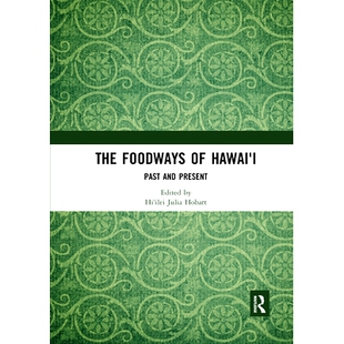 预订 The Foodways of Hawai’i: Past and Present 夏威夷美食之路：过去与现在: 9780367592875