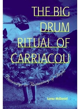 预订 The Big Drum Ritual of Carriacou: Praisesongs in Rememory of Flight: 9780813016078