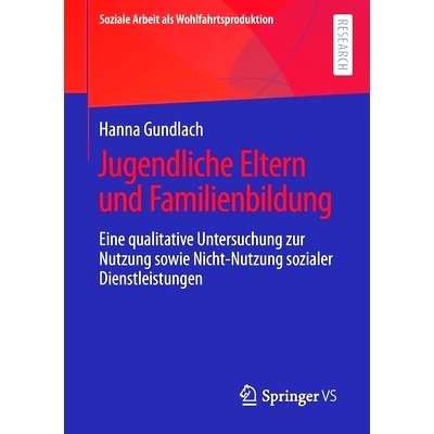 预订 Jugendliche Eltern Und Familienbildung: Eine Qualitative Untersuchung Zur Nutzung Sowie Nicht-Nutzung Sozialer Dien