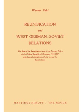 预订 Reunification and West German-Soviet Relations: The Role of the Reunification Issue in the Foreign Policy of the Fe