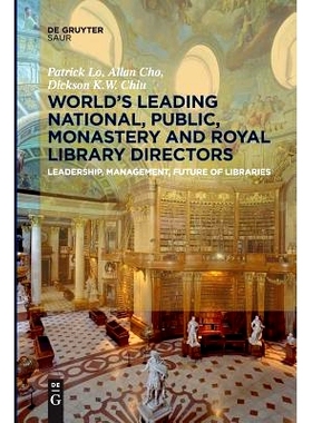 预订 World´s Leading National, Public, Monastery and Royal Library Directors: Leadership, Management, Future of Librari