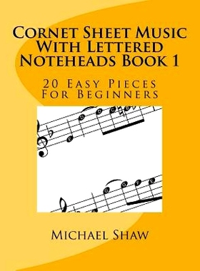 预订 Cornet Sheet Music With Lettered Noteheads Book 1: 20 Easy Pieces For Beginners: 9781545499368
