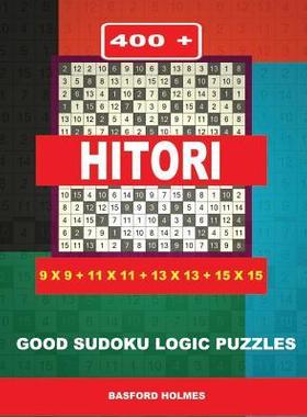 [预订]400 Hitori 9x9 + 11x11 + 13x13 + 15x15: Good Sudoku Logic Puzzles. Holmes Presents to Your Attention 9781790389896
