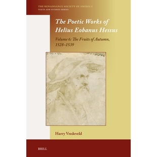 Hessus The Works 1528 9789004735323 预订 Autumn Helius Poetic Volume Eobanus 1539 Fruits