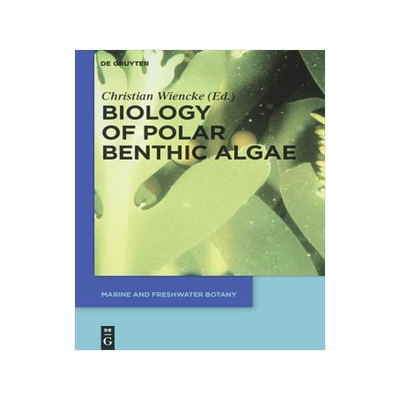 [预订]Biology of Polar Benthic Algae 9783110229707