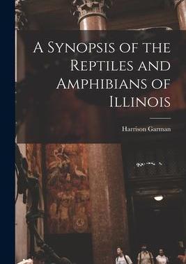 [预订]A Synopsis of the Reptiles and Amphibians of Illinois 9781017011661