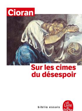 法语原版 在绝望之巅 Sur Les Cimes Du Desespoir 齐奥朗 哲学著作 Emile Michel Cioran