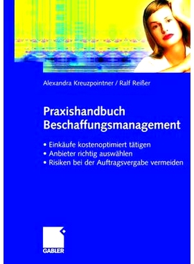 预订 Praxishandbuch Beschaffungsmanagement: Einkäufe kostenoptimiert tätigen - Anbieter richtig auswählen - Risiken v