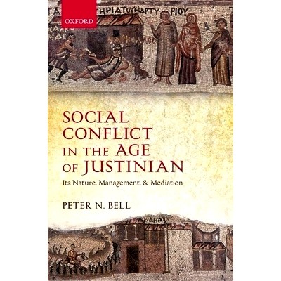 预订 Social Conflict in the Age of Justinian: Its Nature, Management, and Mediation 查士丁尼时期的社会冲突：天性、管理与