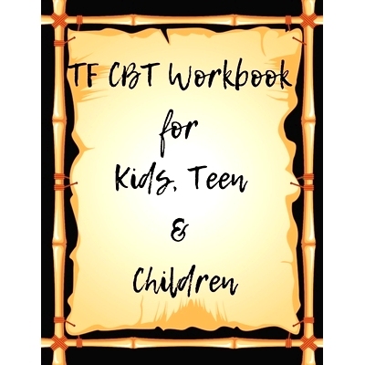 预订 TF CBT Workbook for Kids, Teen and Children: Your Guide to Free From Frightening, Obsessive or Compulsive Behavior,